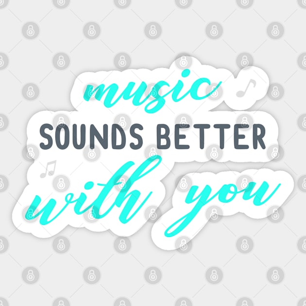 Music is Better with You Sticker by Creating Happiness